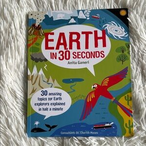 Earth in 30 Seconds Book, by Anita Ganeri, kids educational